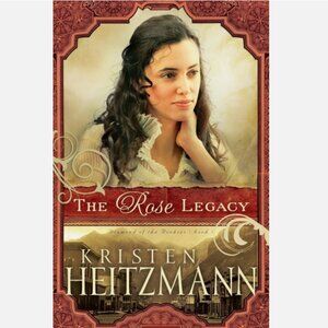 5/$12 Book The Rose Legacy Heitzmann Hist Christian Romance Diamond of Rockies 1